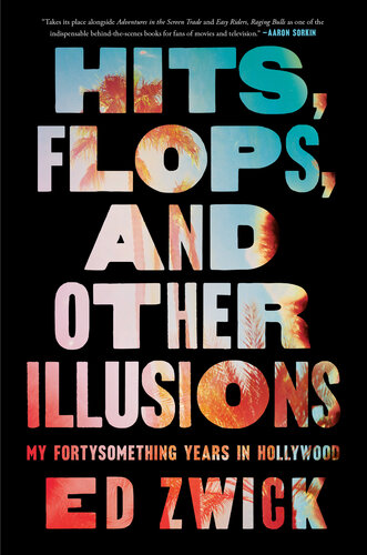 Hits, Flops, and Other Illusions : My Fortysomething Years in Hollywood (PDF/EPUB Version)