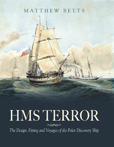 HMS Terror: The Design, Fitting and Voyages of a Polar Discovery Ship (PDF/EPUB Version)
