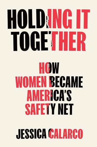 Holding It Together : How Women Became America's Safety Net (PDF/EPUB Version)
