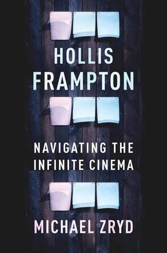 Hollis Frampton: Navigating the Infinite Cinema (PDF/EPUB Version)
