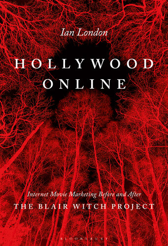 Hollywood Online: Internet Movie Marketing Before and After The Blair Witch Project (PDF/EPUB Version)