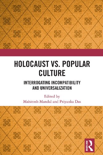 Holocaust vs. Popular Culture: Interrogating Incompatibility and Universalization (PDF/EPUB Version)
