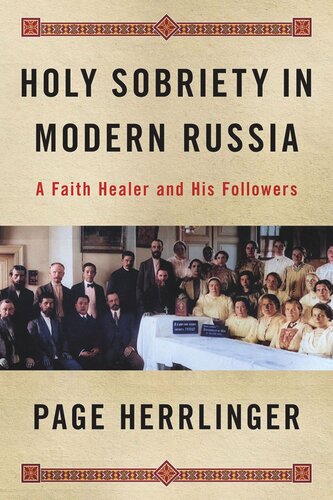 Holy Sobriety in Modern Russia: A Faith Healer and His Followers (PDF/EPUB Version)
