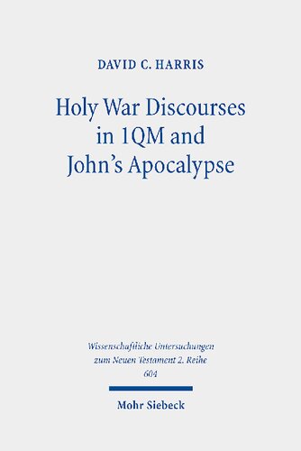 Holy War Discourses in 1QM and John's Apocalypse: A Comparative Study (PDF/EPUB Version)