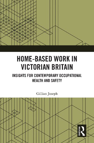 Home-based Work in Victorian Britain: Insights for Contemporary Occupational Health and Safety (PDF/EPUB Version)
