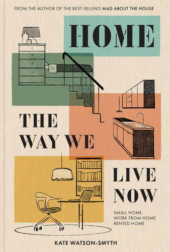 Home: The Way We Live Now: Small Home, Work from Home, Rented Home (PDF/EPUB Version)
