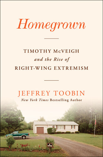 Homegrown : Timothy McVeigh and the Rise of Right-Wing Extremism (PDF/EPUB Version)
