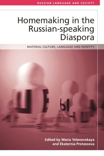 Homemaking in the Russian-speaking Diaspora: Material Culture, Language and Identity (PDF/EPUB Version)
