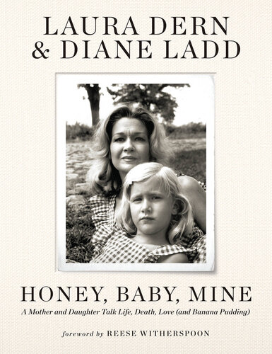 Honey, Baby, Mine: A Mother and Daughter Talk Life, Death, Love (and Banana Pudding) (PDF/EPUB Version)
