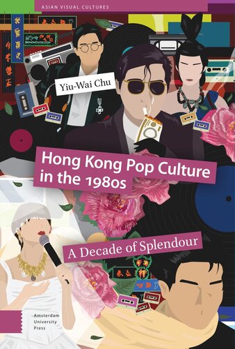 Hong Kong Pop Culture in the 1980s: A Decade of Splendour (PDF/EPUB Version)
