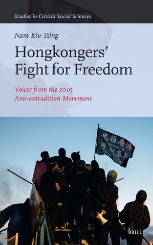 Hongkongers' Fight for Freedom: Voices from the 2019 Anti-Extradition Movement (The Studies in Critical Social Sciences, 255) (PDF/EPUB Version)
