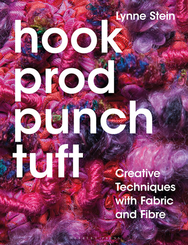 Hook, Prod, Punch, Tuft: Creative Techniques with Fabric and Fibre (PDF/EPUB Version)
