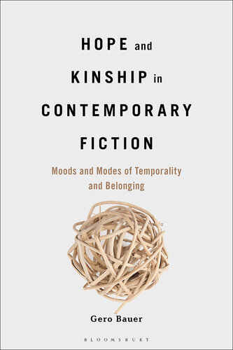 Hope and Kinship in Contemporary Fiction: Moods and Modes of Temporality and Belonging (PDF/EPUB Version)