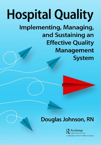 Hospital Quality: Implementing, Managing, and Sustaining an Effective Quality Management System (PDF/EPUB Version)