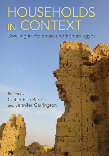 Households in Context: Dwelling in Ptolemaic and Roman Egypt (PDF/EPUB Version)