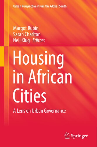 Housing in African Cities: A Lens on Urban Governance (GeoJournal Library) (PDF/EPUB Version)
