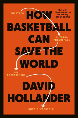 How Basketball Can Save the World: 13 Guiding Principles for Reimagining What's Possible (PDF/EPUB Version)

