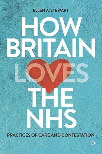 How Britain Loves the NHS: Practices of Care and Contestation (PDF/EPUB Version)
