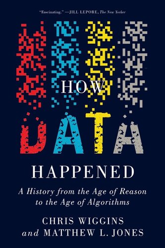 How Data Happened: A History From the Age of Reason to the Age of Algorithms (PDF/EPUB Version)
