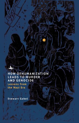How Dehumanization Leads to Murder and Genocide: Lessons from the Nazi Era (PDF/EPUB Version)
