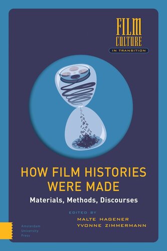 How Film Histories Were Made: Materials, Methods, Discourses (PDF/EPUB Version)
