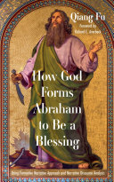 How God Forms Abraham to Be a Blessing: Using Formative Narrative Approach and Narrative Discourse Analysis (PDF/EPUB Version)
