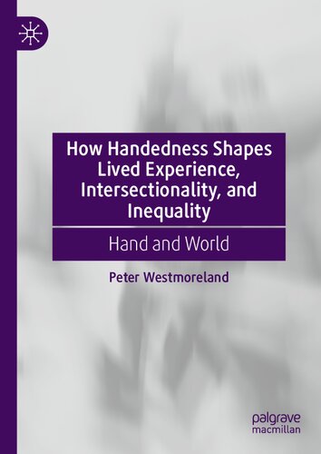 How Handedness Shapes Lived Experience, Intersectionality, and Inequality: Hand and World (PDF/EPUB Version)
