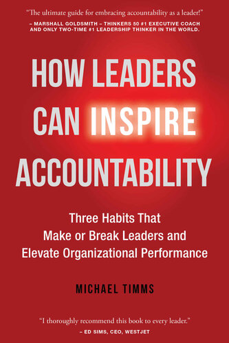 How Leaders Can Inspire Accountability: Three Habits That Make or Break Leaders and Elevate Organizational Performance (PDF/EPUB Version)
