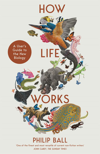 How Life Works: A User’s Guide to the New Biology (PDF/EPUB Version)