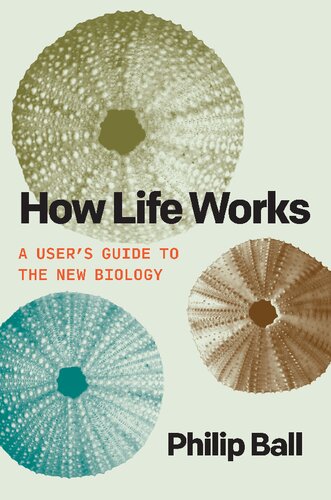 How Life Works: A User’s Guide to the New Biology (PDF/EPUB Version)
