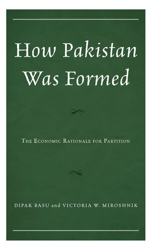 How Pakistan Was Formed: The Economic Rationale for Partition (PDF/EPUB Version)
