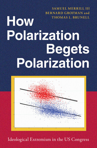 How Polarization Begets Polarization: Ideological Extremism in the US Congress (PDF/EPUB Version)
