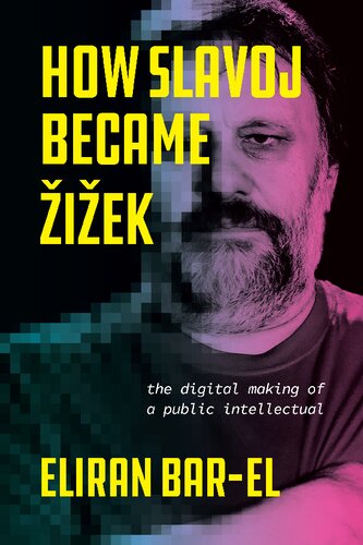 How Slavoj Became ?i?ek: The Digital Making of a Public Intellectual (PDF/EPUB Version)
