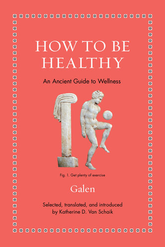 How to Be Healthy: An Ancient Guide to Wellness (Ancient Wisdom for Modern Readers) (PDF/EPUB Version)