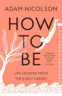 How to Be: Life Lessons from the Early Greeks (PDF/EPUB Version)
