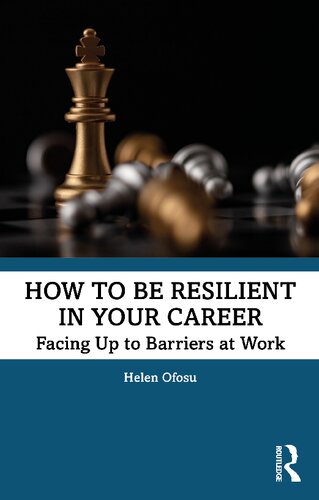 How to be Resilient in Your Career: Facing Up to Barriers at Work (PDF/EPUB Version)
