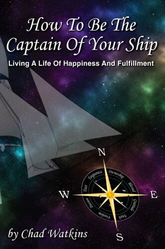 How To Be The Captain Of Your Ship: Living A Life Of Happiness And Fulfillment (PDF/EPUB Version)
