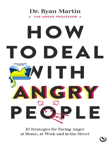 How to Deal with Angry People: 10 Strategies for Facing Anger at Home, at Work and in the Street (PDF/EPUB Version)
