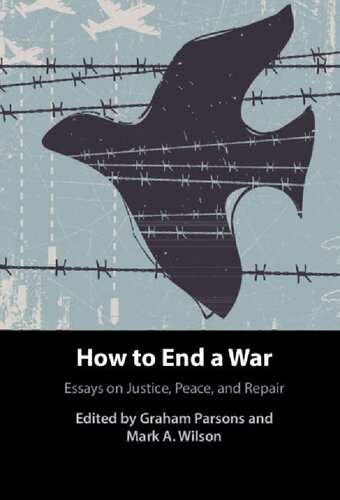 How to End a War: Essays on Justice, Peace, and Repair (PDF/EPUB Version)
