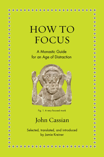 How to Focus: A Monastic Guide for an Age of Distraction (Ancient Wisdom for Modern Readers) (PDF/EPUB Version)