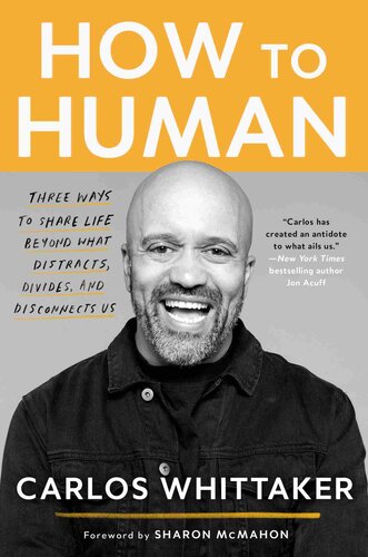 How to Human: Three Ways to Share Life Beyond What Distracts, Divides, and Disconnects Us (PDF/EPUB Version)
