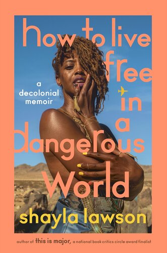How to Live Free in a Dangerous World: A Decolonial Memoir (PDF/EPUB Version)