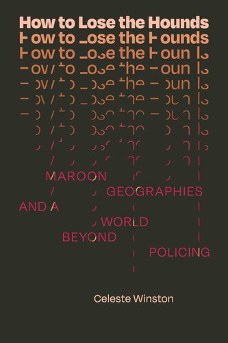 How to Lose the Hounds: Maroon Geographies and a World beyond Policing (PDF/EPUB Version)
