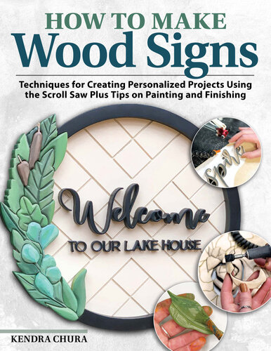 How to Make Wood Signs: Techniques for Creating Personalized Projects Using the Scroll Saw Plus Tips on Painting and Finishing (PDF/EPUB Version)
