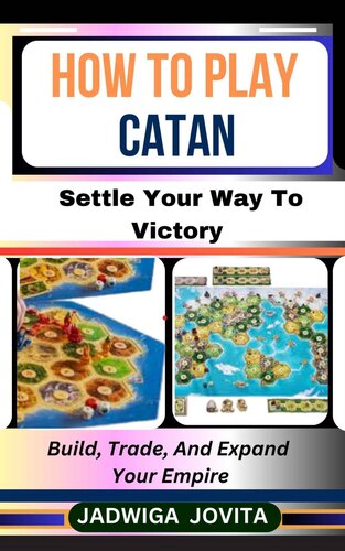 How to Play Catan: Settle Your Way to Victory (PDF/EPUB Version)