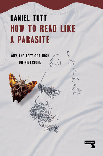 How to Read Like a Parasite : Why the Left Got High on Nietzsche (PDF/EPUB Version)