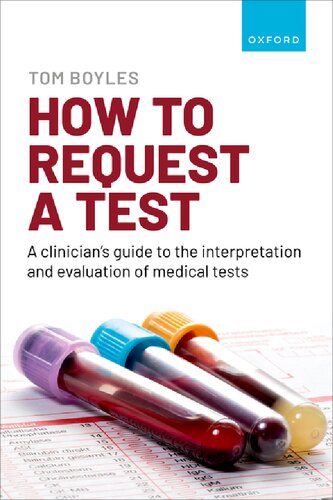 How to request a test: A clinician's guide to the interpretation and evaluation of medical tests (PDF/EPUB Version)
