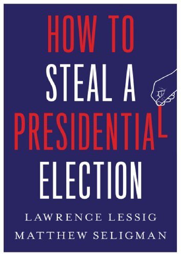 How to Steal a Presidential Election (PDF/EPUB Version)