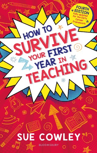How to Survive Your First Year in Teaching: Fully updated for the Early Career Framework (PDF/EPUB Version)
