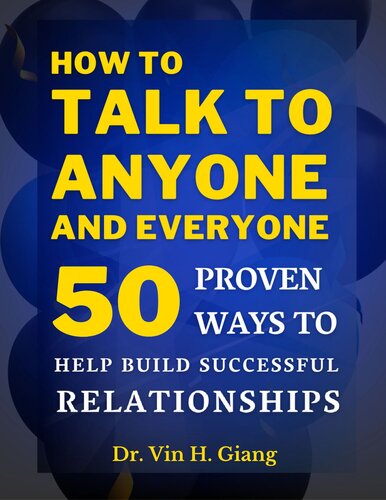 How to Talk to Anyone and Everyone: 50 Proven Ways to Help Build Successful Relationships (PDF/EPUB Version)
